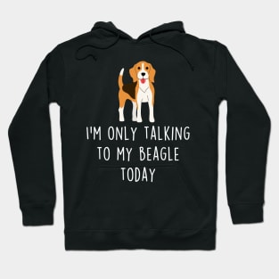 Beagle Only Talking To Hoodie